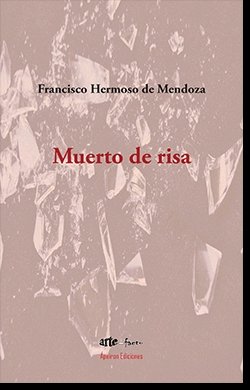 Muerto de risa, de HERMOSO DE MENDOZA GONZALEZ, FRANCISCO | portada del libro
