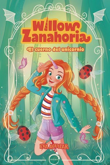 WILLOW ZANAHORIA -EL CUERPO DEL UNICORNIO, de AGUILAR, EVA | portada del libro