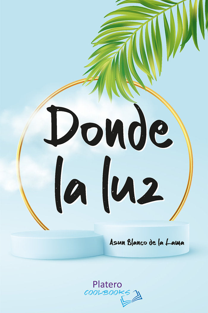 DONDE LA LUZ, de BLANCO DE LAMA, Mª ASUNCIÓN | portada del libro