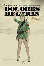 LA GUERRA DE DOLORES BELTRAN, de LORENZO AMABLE DE MENDOZA | portada del libro