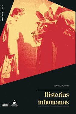 HISTORIAS INHUMANAS, de AGUADO, ALFONSO | portada del libro