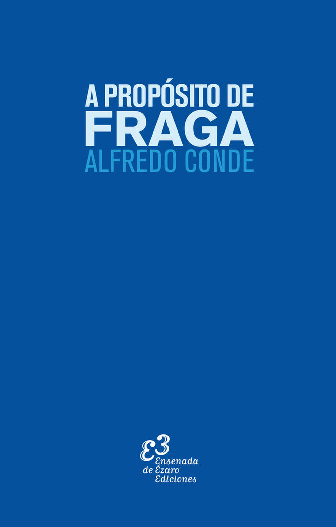A PROPOSITO DE FRAGA, de CONDE, ALFREDO | portada del libro