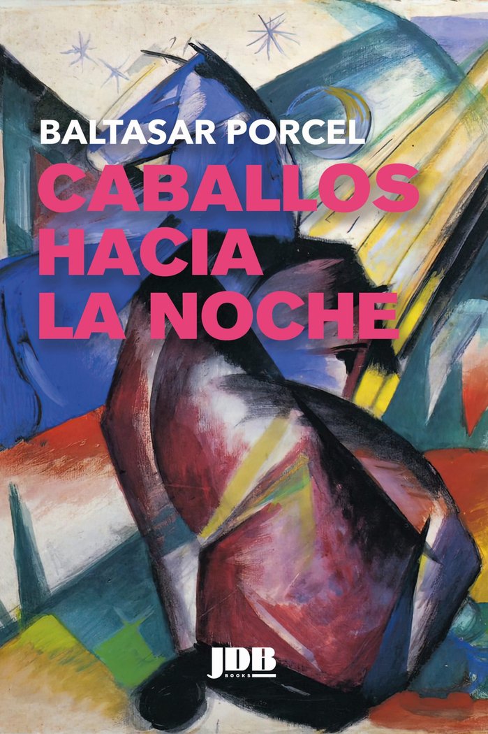 Caballos hacia la noche, de Porcel, Baltasar | portada del libro