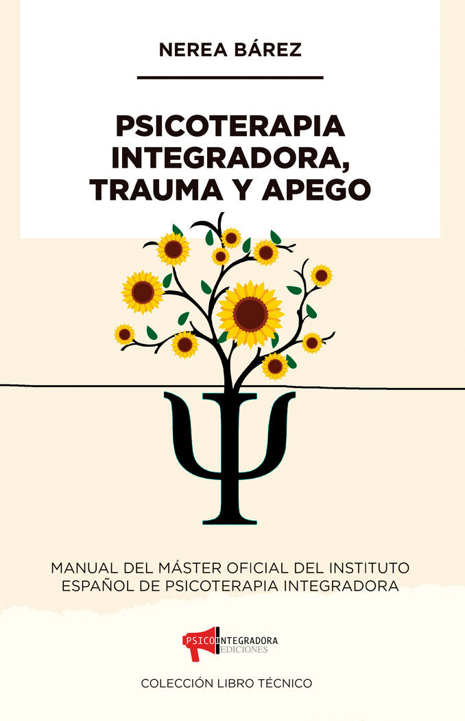 Psicoterapia Integradora, Trauma y Apego, de Bárez, Nerea | portada del libro