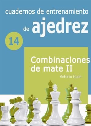 (14) CUADERNOS DE ENTRENAMIENTO DE AJEDREZ 14:, de GUDE, ANTONIO | portada del libro