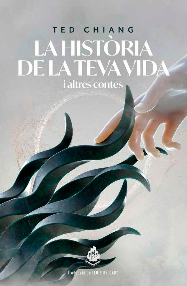 HISTORIA DE LA TEVA VIDA, LA, de CHIANG, TED | portada del libro