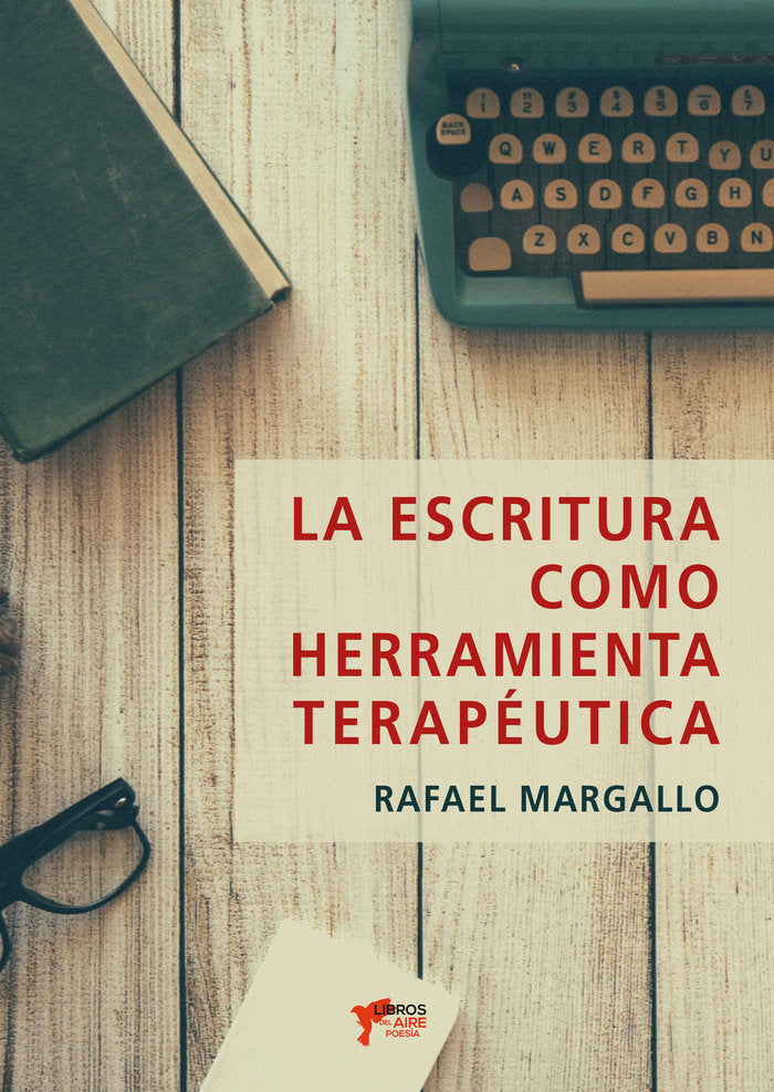 LA ESCRITURA COMO HERRAMIENTA TERAPÉUTICA, de MARGALLO, RAFAEL | portada del libro