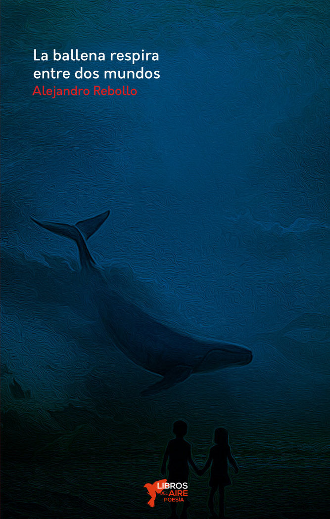 LA BALLENA RESPIRA ENTRE DOS MUNDOS, de REBOLLO, ALEJANDRO | portada del libro