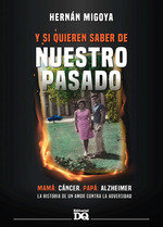 Y SI QUIEREN SABER DE NUESTRO PASADO, de MIGOYA HERNAN | portada del libro