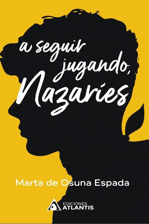 A SEGUIR JUGANDO NAZARIES, de DE OSUNA ESPADA, MARTA | portada del libro