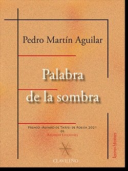 Palabra de la sombra, de MARTIN AGUILAR, PEDRO | portada del libro