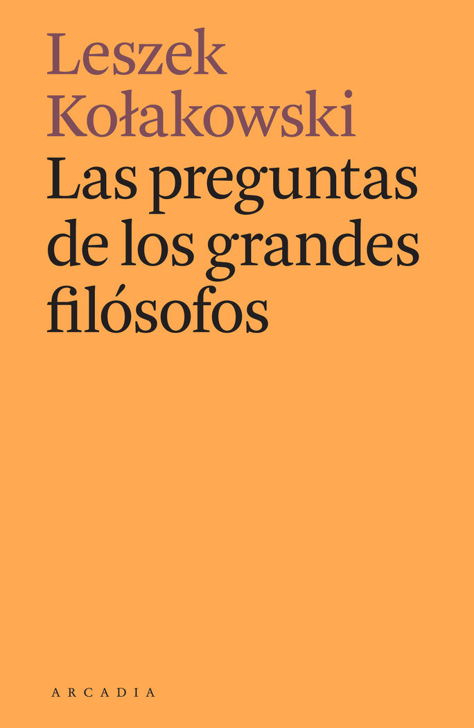 LAS PREGUNTAS DE LOS GRANDES FILOSOFOS, de KOLAKOWSKI,LESZEK | portada del libro
