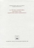 TECNICA MONITORIA ESPAÑOLA DEL MAHNVERFAHREN GERMANICO, de Antonio María Lorca Navarrete | portada del libro