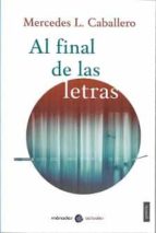 Al final de las letras, de MERCEDES L. CABALLERO | portada del libro