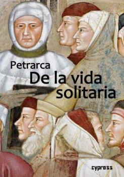 LA VIDA SOLITARIA, de PETRARCA, FRANCESCO | portada del libro
