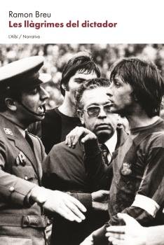 LES LLAGRIMES DEL DICTADOR, de BREU, RAMON | portada del libro