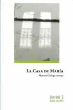 LA CASA DE MARIA, de Manuel Gallego Arroyo | portada del libro