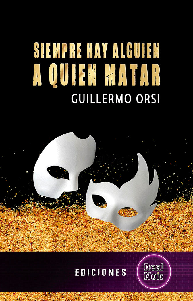 Siempre hay alguien a quien matar, de Orsi, Guillermo | portada del libro