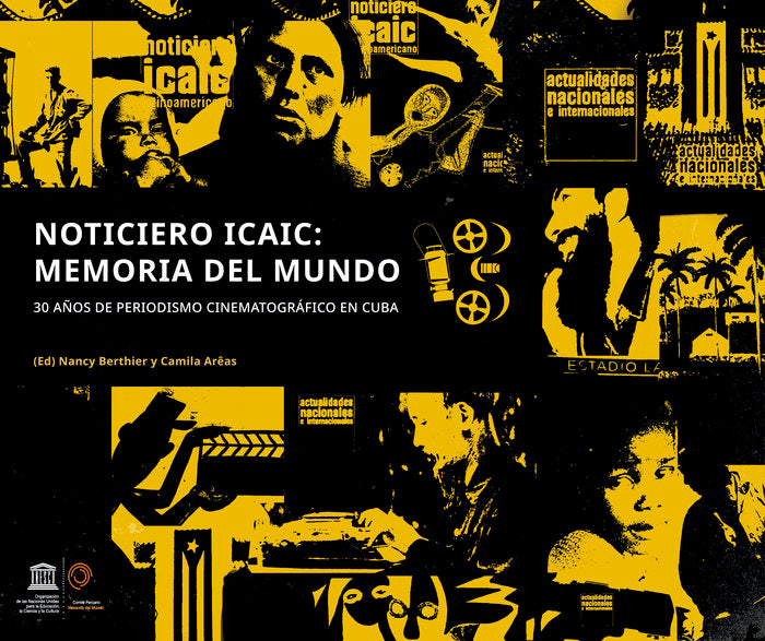 Noticiero ICAIC latinoamericano Memoria del Mundo, de Aréas, Camila | portada del libro