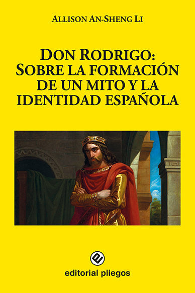 DON RODRIGO SOBRE LA FORMACION DE UN MITO Y LA IDENTIDAD ES, de ALLISON AN SHENG | portada del libro