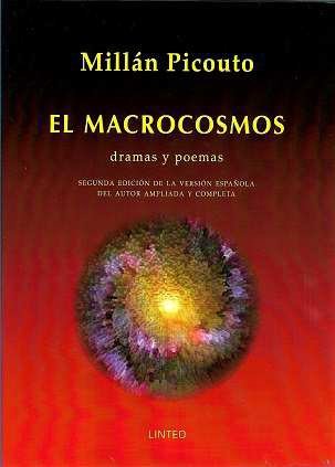 MACROCOSMOS, EL. DRAMAS Y POEMAS, de PICOUTO, MILLAN | portada del libro