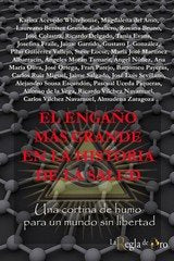 ENGAÑO MAS GRANDE EN LA HISTORIA DE LA SALUD, EL, de VV.AA. | portada del libro