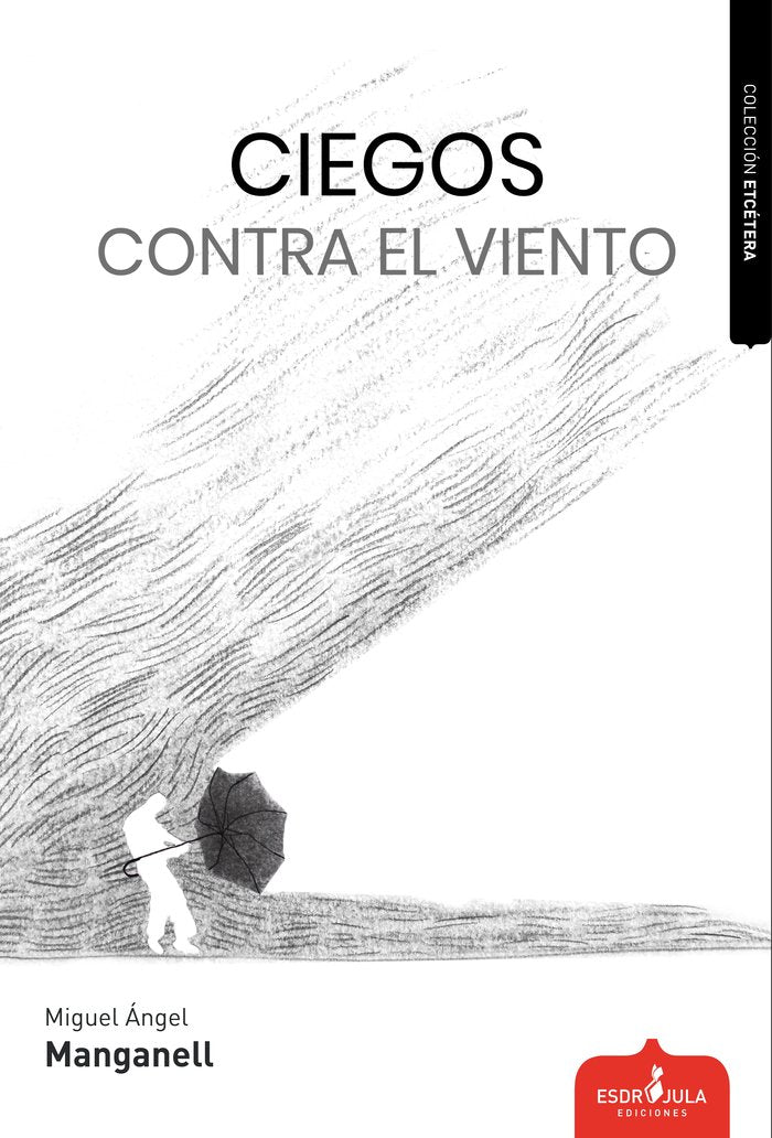 Ciegos contra el viento, de Manganell, Miguel Ángel | portada del libro