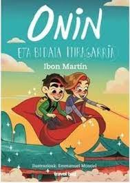 ONIN ETA BIDAIA MIRAGARRIA, de MARTIN, IBON | portada del libro