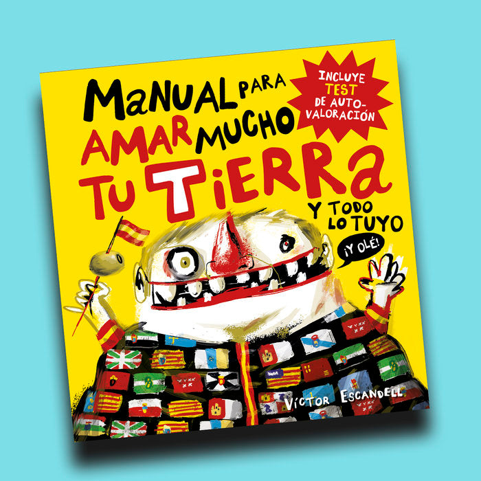 Manual para amar mucho tu tierra y todo lo tuyo, de Escandell, Víctor | portada del libro