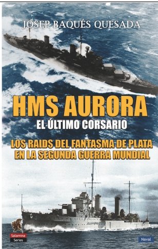 HMS AURORA . EL ULTIMO CORSARIO, de BAQUES QUESADA | portada del libro