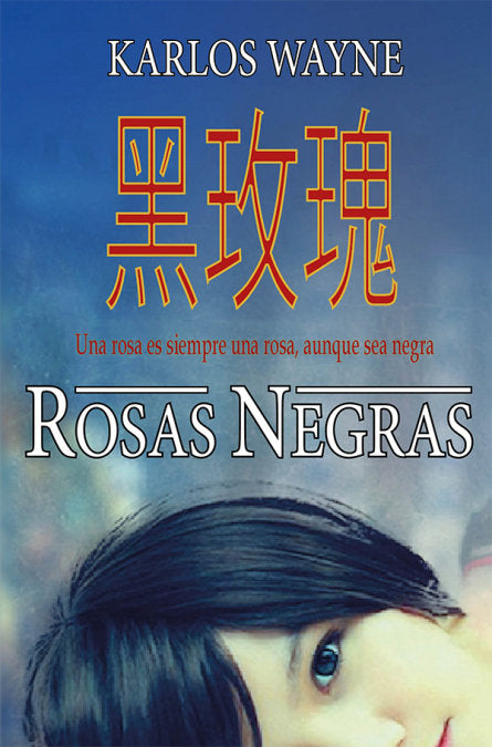 Rosas Negras, de WAYNE, KARLOS | portada del libro