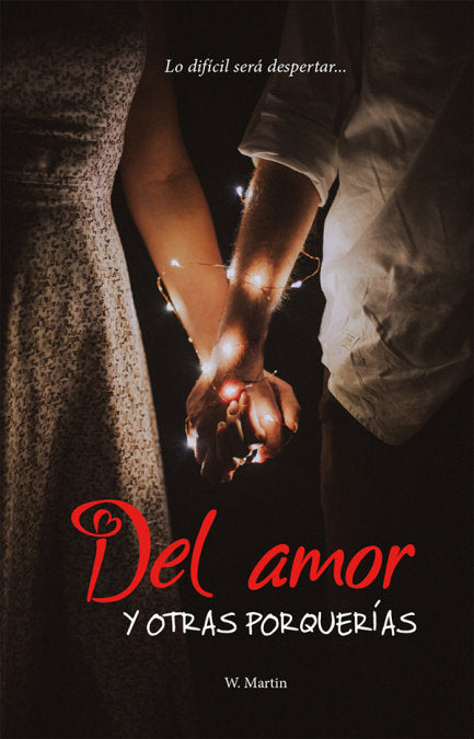 DEL AMOR Y OTRAS PORQUERIAS, de MARTIN, W. | portada del libro