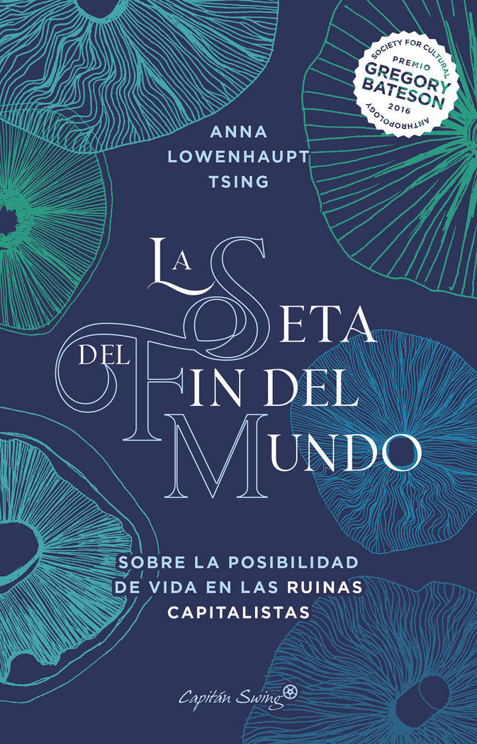 LA SETA DEL FIN DEL MUNDO, de TSING, ANNA LOWENHAUPT | portada del libro