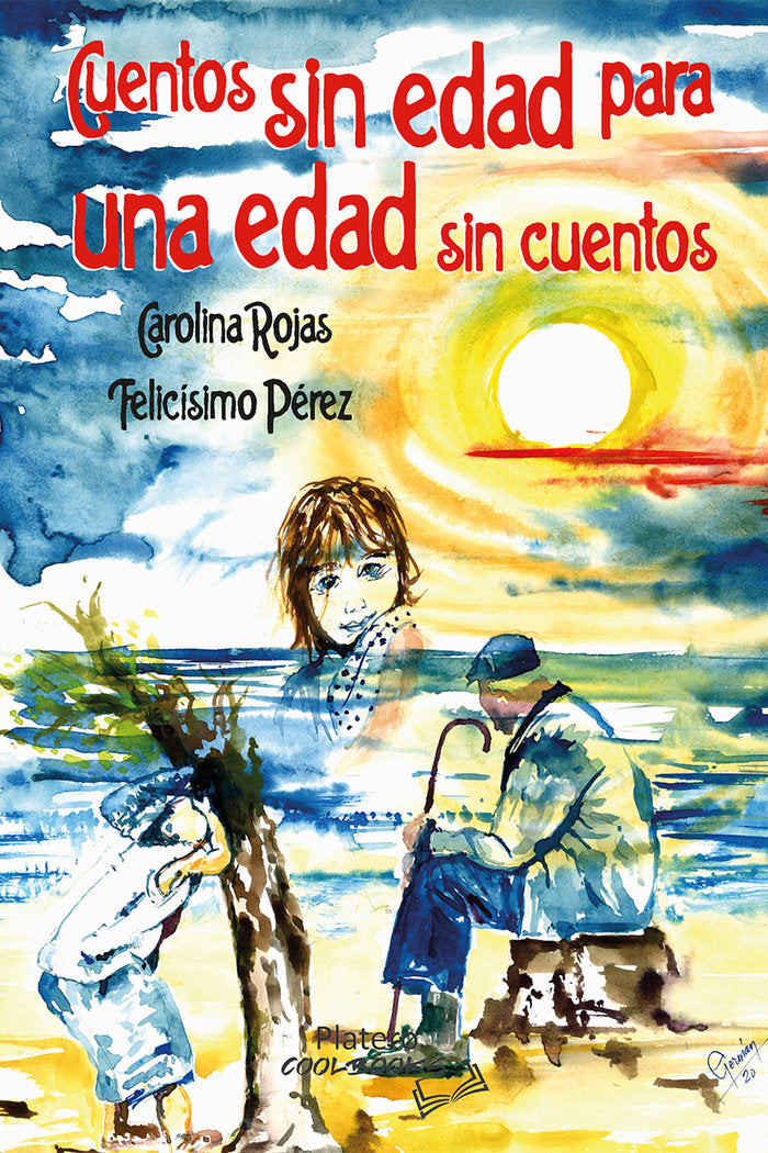 CUENTOS SIN EDAD PARA UNA EDAD SIN CUENTOS, de ---, CAROLINA ROJAS Y FELICÃSIMO PÃ‰REZ | portada del libro