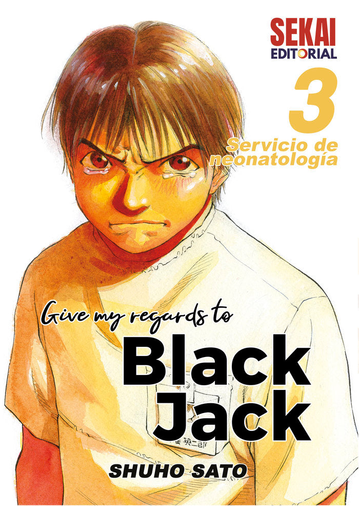 GIVE MY REGARDS TO BLACK JACK 3 Servicio de neonatología, de Sato, Shuho | portada del libro