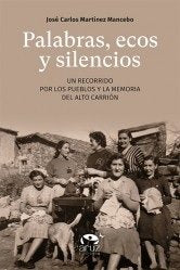 PALABRAS ECOS Y SILENCIOS, de MARTINEZ MANCEBO, JOSE CARLOS | portada del libro