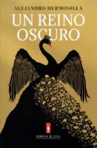 UN REINO OSCURO, de ALEJANDRO HERMOSILLA | portada del libro