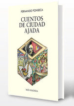 CUENTOS DE CIUDAD AJADA, de FONSECA, FERNANDO | portada del libro