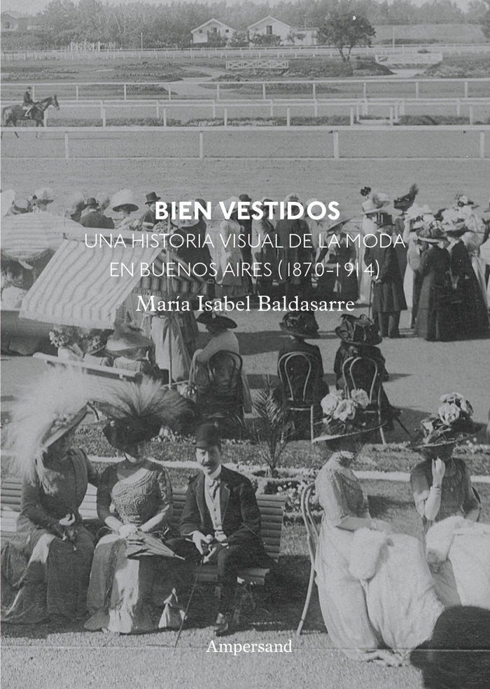 BIEN VESTIDOS, de BALDASARRE, MARIA ISABEL | portada del libro