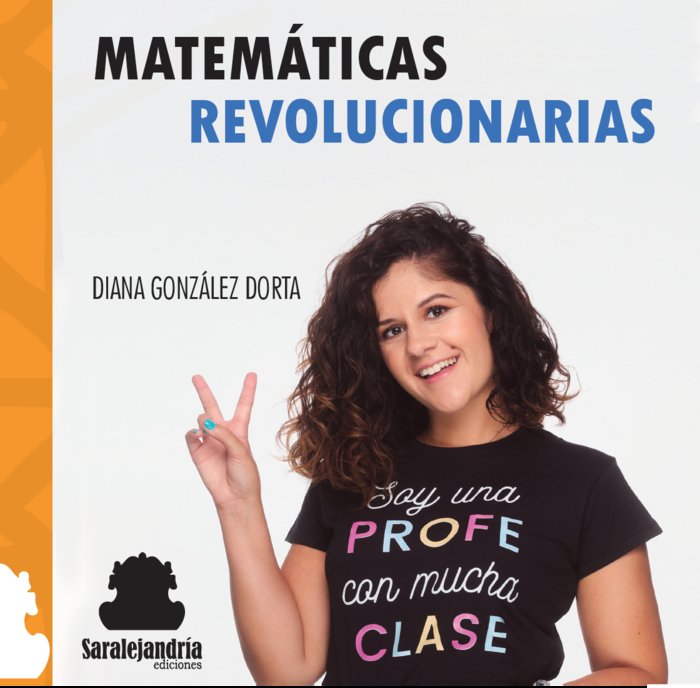 MATEMÁTICAS REVOLUCIONARIAS, de GONZÁLEZ DORTA, DIANA | portada del libro
