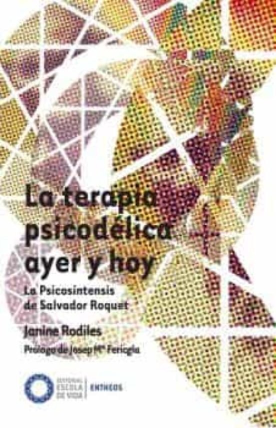 LA TERAPIA PSICODELICA AYER Y HOY, de RODILES, JANINE | portada del libro