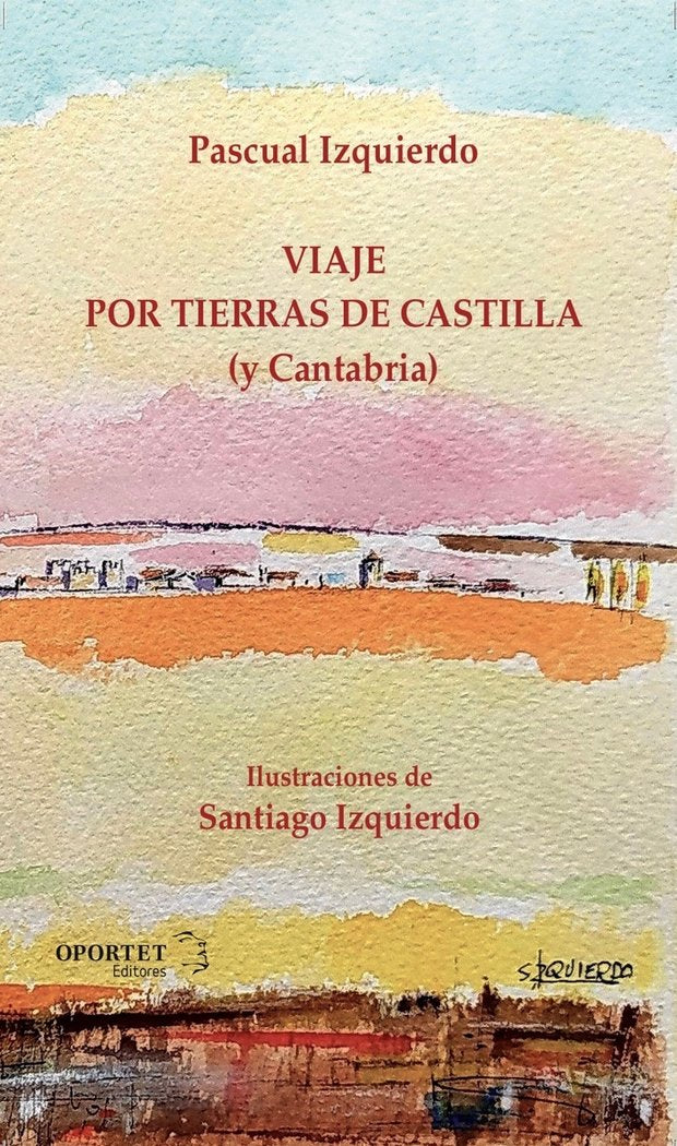 VIAJE POR TIERRAS DE CASTILLA (Y CANTABRIA), de IZQUIERDO ABAD, PASCUAL | portada del libro