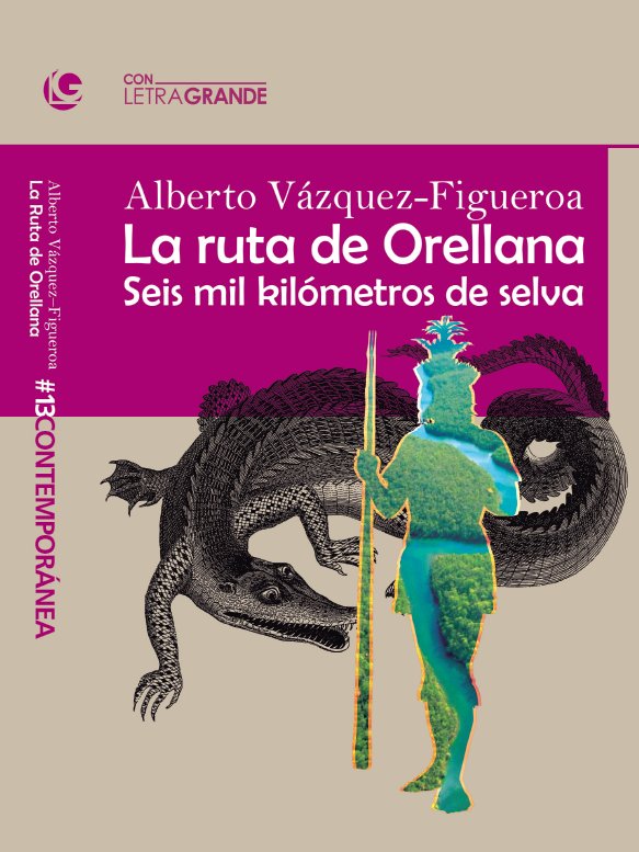 La ruta Orellana (Edicion en letra grande), de Vázquez Figueroa, Alberto | portada del libro