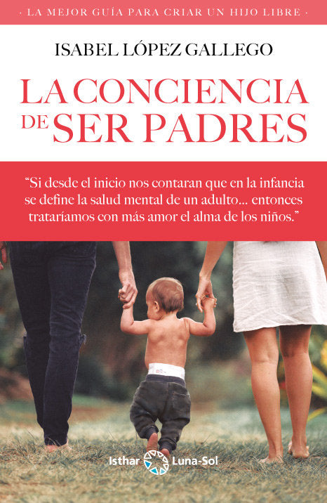 LA CONCIENCIA DE SER PADRES, de LOPEZ, ISABEL | portada del libro