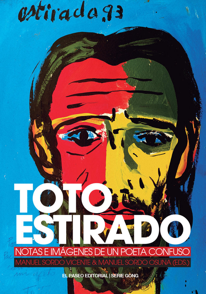 TOTO ESTIRADO. NOTAS E IMAGENES DE UN POETA CONFUSO, de SORDO OSUNA (EDS.), MANUEL | portada del libro
