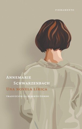 UNA NOVELA LIRICA, de SCHWARZENBACH, ANNEMARIE | portada del libro