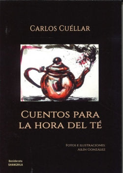 CUENTOS PARA LA HORA DEL TE, de CUELLAR ALEJANDRO, CARLOS A. | portada del libro