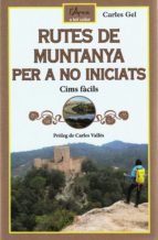 RUTES DE MUNTANYA PER A NO INICIATS, de CARLES GEL RODRIGUEZ | portada del libro