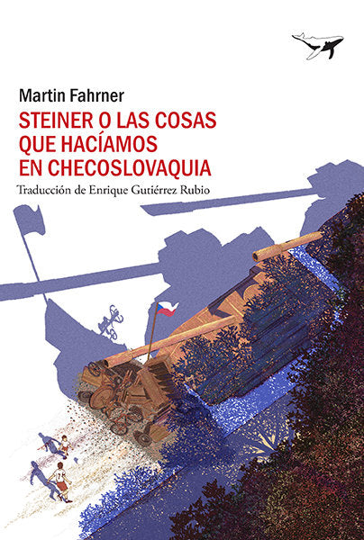 STEINER O LAS COSAS QUE HACIAMOS EN CHECOSLOVAQUIA, de FAHRNER, MARTIN | portada del libro