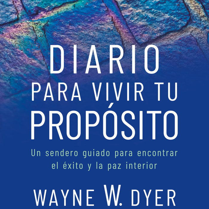 DIARIO PARA VIVIR TU PROPOSITO, de DYER,DR WAYNE W | portada del libro